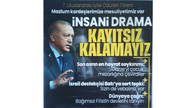 Başkan Erdoğan: İsrail 76 yıldır kan döküyor, soykırımcılar hesap vermeli  ​​​​​​​ 